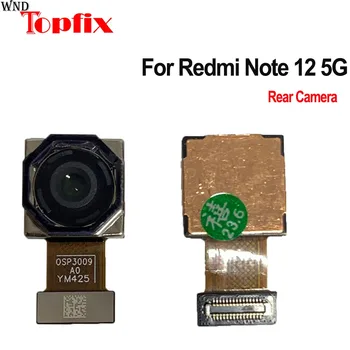 Задняя Камера заднего вида Для Xiaomi Redmi Note 12 5G Задняя Основная Задняя Большая камера Замена Гибкого Кабеля Для задней камеры Redmi Note 12 5G - Изображение 1  